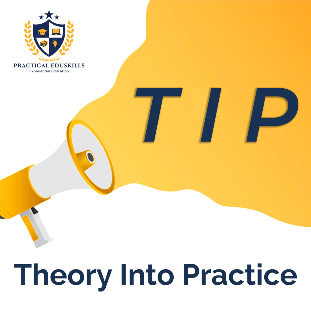 Theory into practice "TIP"- Practical Eduskills